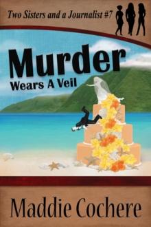 Murder Wears a Veil : Two Sisters and a Journalist, #7