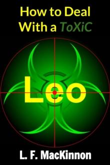 How To Deal With A Toxic Leo