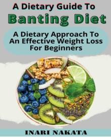 Dietary Guide to Banting Diet' a Dietary Approach to an Effective Weight Loss for Beginners