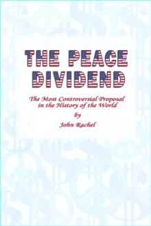 Peace Dividend: The Most Controversial Proposal in the History of the World