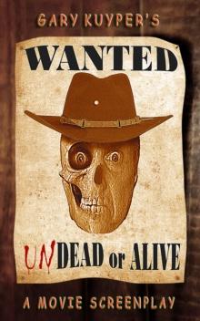 Wanted: Undead or Alive