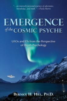 Emergence of the Cosmic Psyche: UFOs and ETs from the Perspective of Depth Psychology