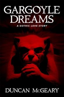 Gargoyle Dreams: A Gothic Love Story