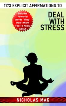 1173 Explicit Affirmations to Deal With Stress