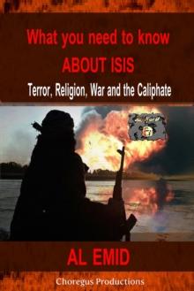 What You Need to Know About ISIS: Terror Religion War and the Caliphate