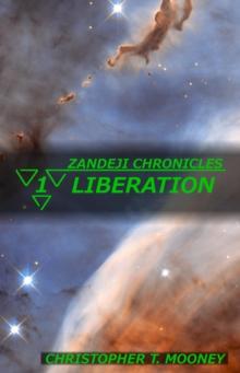 Zandeji Chronicles: Liberation : Zandeji Chronicles, #1