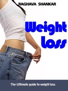 Weight Loss:The Ultimate Guide To Weight Loss