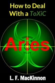 How To Deal With A Toxic Aries