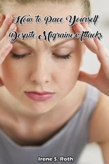 How to Pace Yourself Despite Migraine Attacks