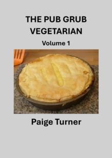 Pub Grub Vegetarian: Volume 1