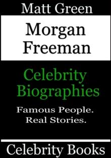 Morgan Freeman: Celebrity Biographies