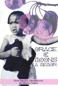 Grace & Moons: A Memoir