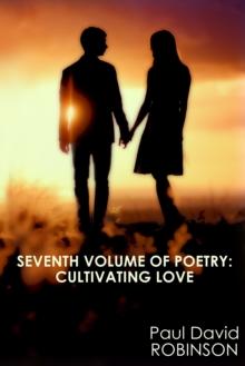 Seventh Volume of Poetry: Cultivating Love