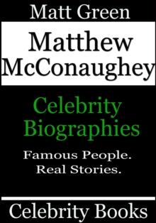 Matthew McConaughey: Celebrity Biographies