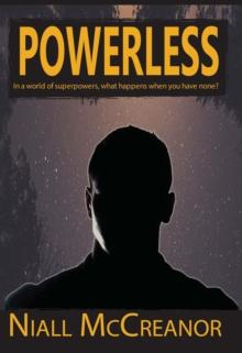 Powerless : In a world of superpowers, what happens when you have none?