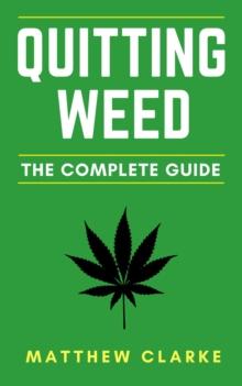 Quitting Weed: The Complete Guide