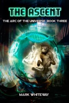 Arc of the Universe: Book Three: The Ascent