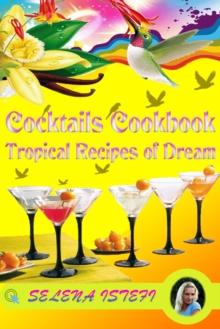 Cocktails Cookbook, Tropical Recipes of Dream