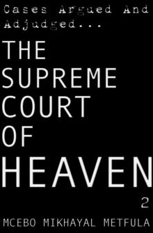 Supreme Court of Heaven: Cases Argued And Adjudged - Volume 2