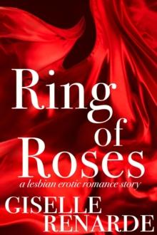 Ring of Roses: A Lesbian Erotic Romance Story