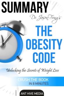 Dr. Jason Fung's The Obesity Code: Unlocking the Secrets of Weight Loss | Summary