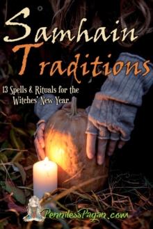 Samhain Traditions: 13 Simple & Affordable Halloween Spells & Rituals for the Witches' New Year