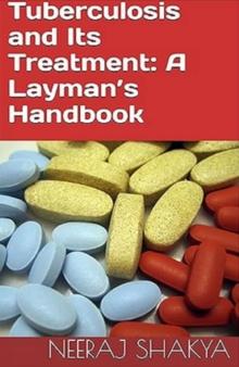 Tuberculosis and Its Treatment: A Layman's Handbook