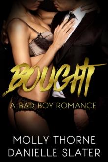 Bought: A Billionaire Bad Boy Romance