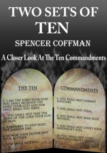 Two Sets Of Ten: A Closer Look At The Ten Commandments