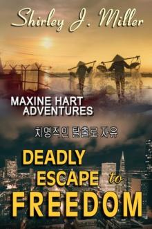 Deadly Escape to Freedom : Maxine Hart Adventures, #2