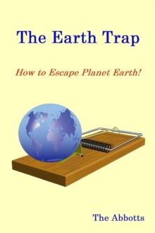 Earth Trap : How to Escape Planet Earth!