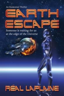 Earth Escape: Someone is Waiting for Us at the Edge of the Universe