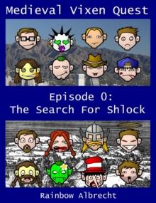 Medieval Vixen Quest Episode 0:  The Search For Shlock : Space Vixen Trek, #0