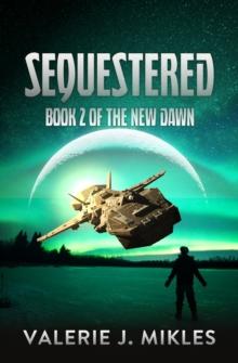 Sequestered: The New Dawn: Book 2