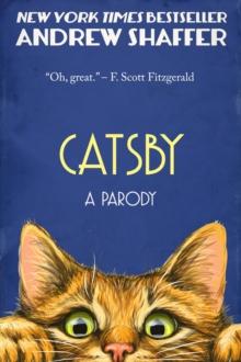 Catsby: A Parody of F. Scott Fitzgerald's The Great Gatsby