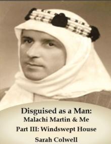 Disguised as a Man: Malachi Martin & Me Part III: Windswept House