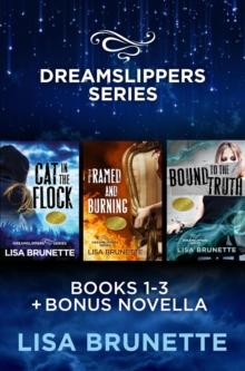 Dreamslippers Series: Cat in the Flock, Framed and Burning, Bound to the Truth (Books 1-3 + Bonus Novella) : Dreamslippers, #4