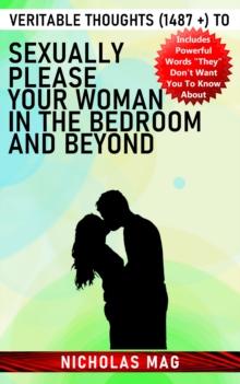 Veritable Thoughts (1487 +) to Sexually Please Your Woman in the Bedroom and Beyond