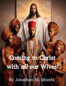 Coming to Christ with all our Wives!