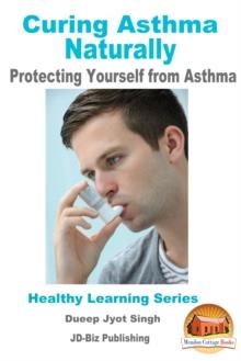 Curing Asthma Naturally: Protecting Yourself from Asthma