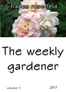 Weekly Gardener - Volume 11 - 2017 : The Weekly Gardener, #9