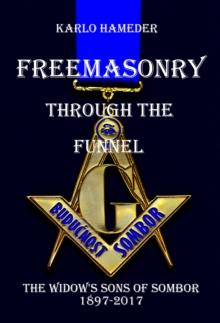 Freemasonry Through the Funnel: The Widow's Sons of Sombor 1897-2017