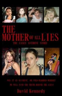 Mother of all Lies The Casey Anthony Story