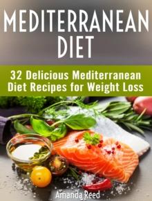 Mediterranean Diet: 32 Delicious Mediterranean Diet Recipes for Weight Loss