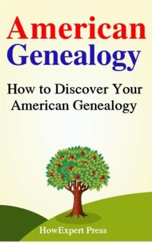 American Genealogy: How to Trace Your American Family Tree