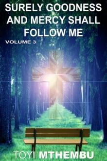 Surely Goodness And Mercy Shall Follow Me Vol. 3