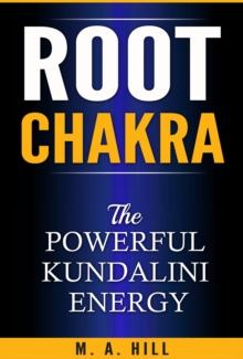 Root Chakra: The Powerful Kundalini Energy