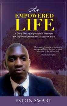 Empowered Life: A Daily Dose of Inspirational Messages for Self-Development and Transformation