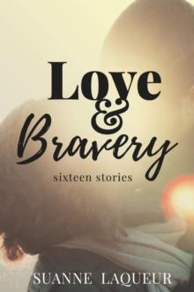 Love and Bravery: Hardcore Acts of Courage