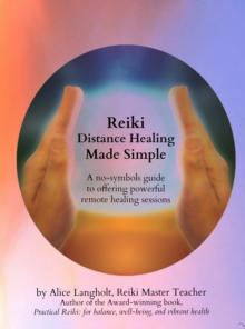 Reiki Distance Healing Made Simple: A No-Symbols Guide to Offering Powerful Remote Healing Sessions